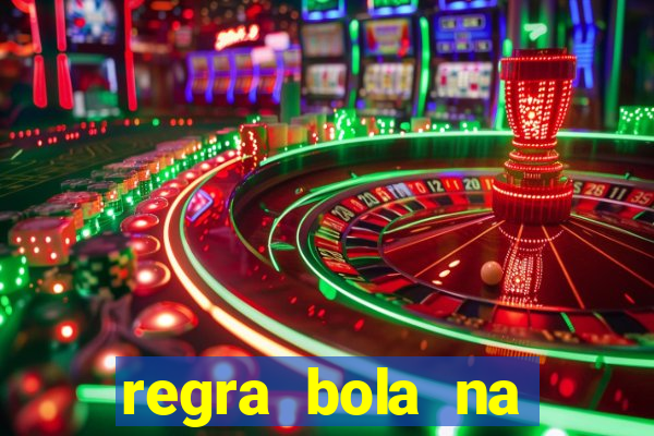 regra bola na trave betano